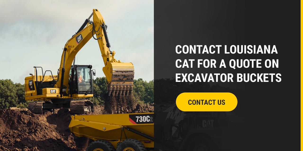CONTACT LOUISIANA CAT FOR A QUOTE ON EXCAVATOR BUCKETS. Contact us
