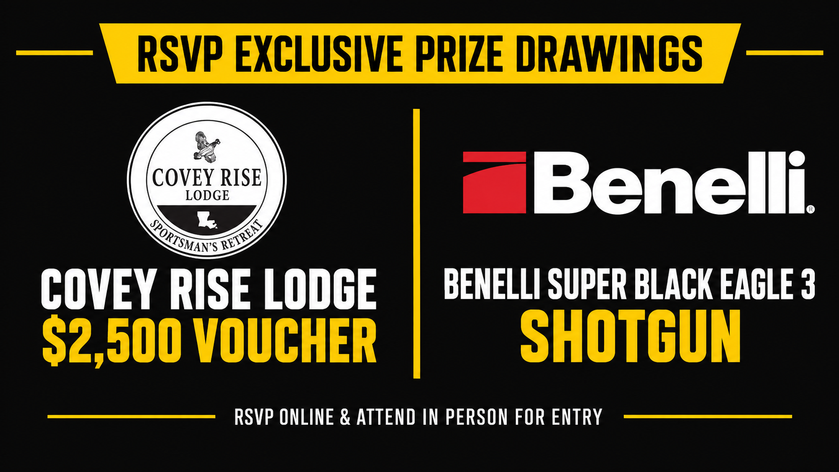 RSVP-exclusive drawings for a Covey Rise Lodge $2,500 voucher and a Benelli Super Black Eagle 3 shotgun